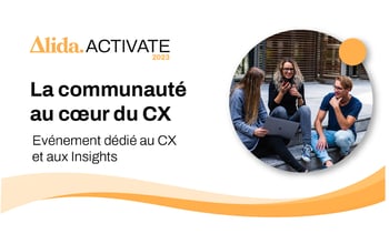 Alida Activate 2023 : La communauté au cœur du CX