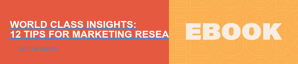 WORLD CLASS INSIGHTS: 12 Tips for Marketing Research and Insight Pros Get the EBOOK