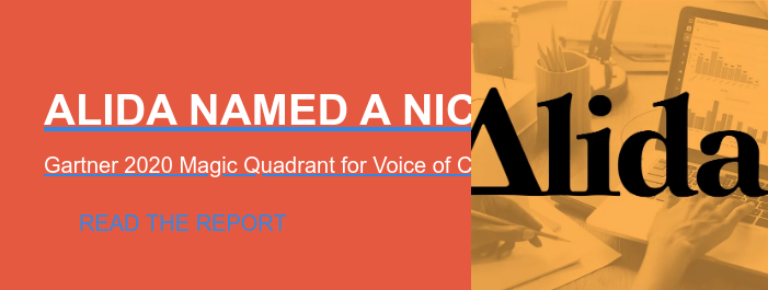 Alida named a niche player  Gartner 2020 Magic Quadrant for Voice of Customer Read the Report