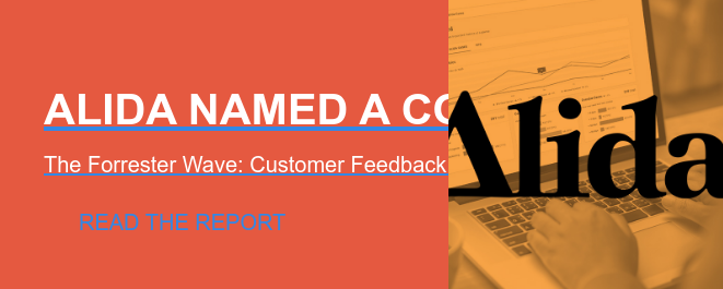 Alida named a contender  The Forrester Wave: Customer Feedback Management Platforms Read the Report