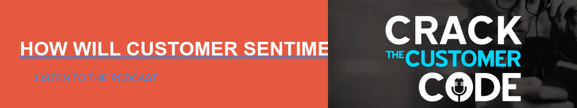 HOW WILL CUSTOMER SENTIMENT AFFECT CX IN 2021? LISTEN TO THE PODCAST