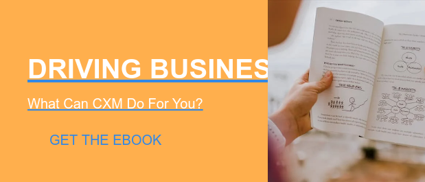 Driving Business Value:  What Can CXM Do For You? Get the ebook