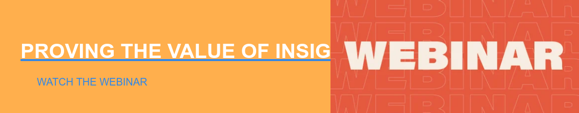 PROVING THE VALUE OF INSIGHTS DURING COVID-19 Watch the Webinar